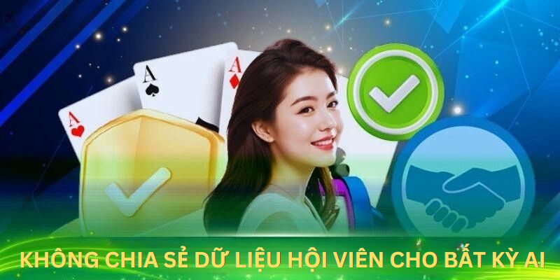 Không chia sẻ dữ liệu là quy định trong trong chính sách bảo mật