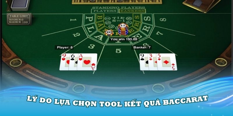 Có nhiều lý do bạn nên lựa chọn tool kết quả Baccarat để hỗ trợ chơi game